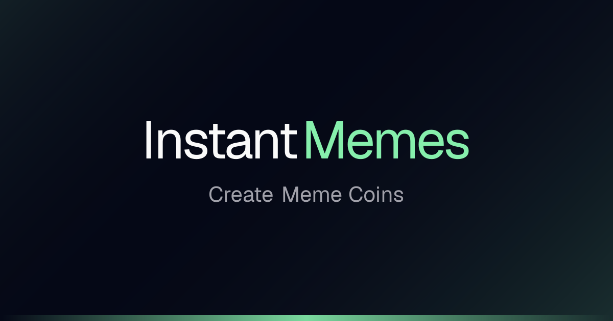 InstantMemes - Create Meme Coins